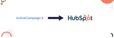 A Detailed Guide to ActiveCampaign to HubSpot Migration