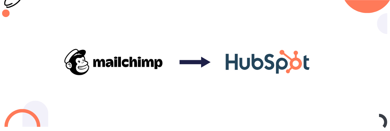 A Complete Guide to Mailchimp to HubSpot Migration